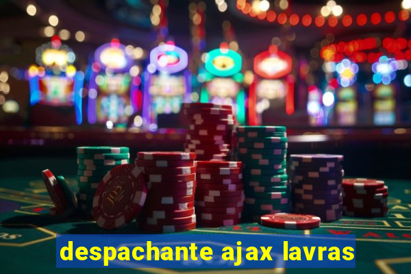 despachante ajax lavras